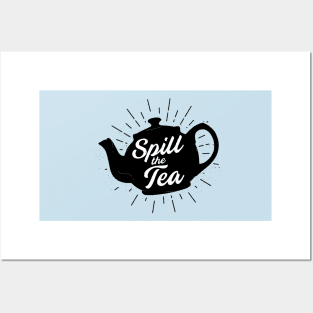 Spill the Tea, What's the Tea?, Gossip Design, Artwork, Text, Vector Posters and Art